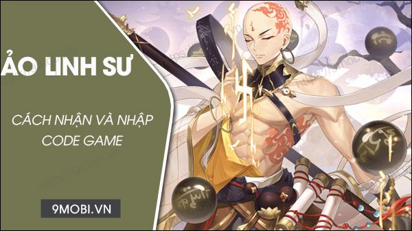 Bộ sưu tập Code game Ảo Linh Sư mới nhất cùng hướng dẫn nhập chi tiết