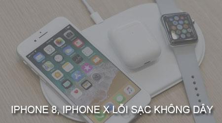 iPhone 8, iPhone X gặp lỗi sạc không dây - Nguyên nhân và giải pháp