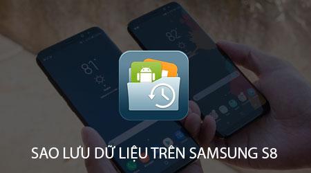 Bảo vệ dữ liệu quan trọng với tính năng sao lưu trên Samsung Galaxy S8 & S8 Plus