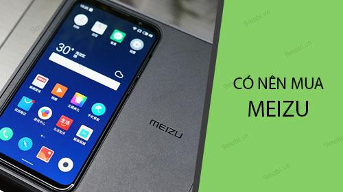 MEIZU có thực sự là lựa chọn đáng tiền?