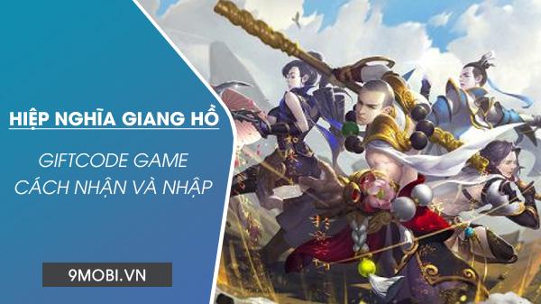 Tổng hợp Code game Hiệp Nghĩa Giang Hồ mới nhất 2024