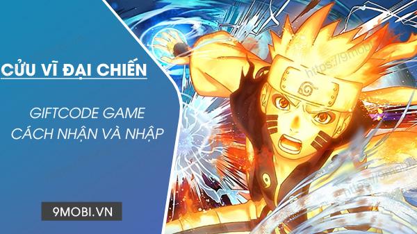 Tuyển tập Code Cửu Vĩ Đại Chiến mới nhất cập nhật hôm nay