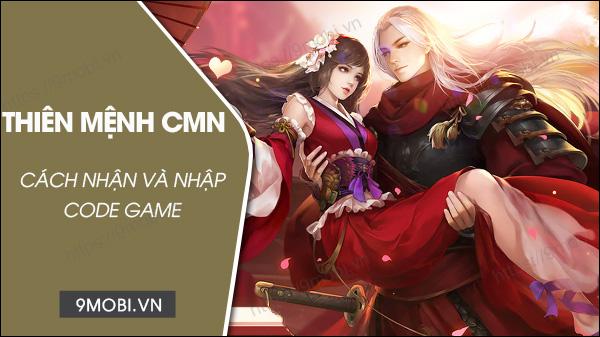 Bộ sưu tập Code Thiên Mệnh CMN 2023 đặc sắc - Kho báu game thủ không thể bỏ lỡ
