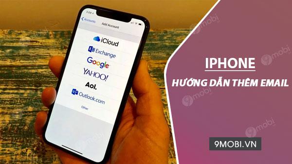 Cách thêm Email đơn giản trên iPhone và iPad