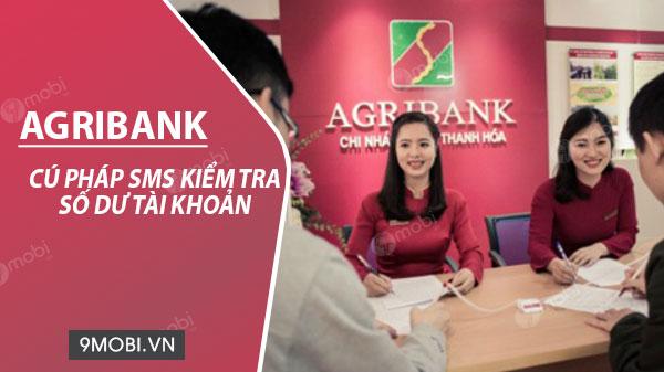 Hướng dẫn kiểm tra số dư tài khoản Agribank qua SMS