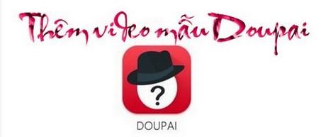 Bật mí cách nhận thêm video mẫu miễn phí trên Doupai cực đơn giản