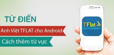 Bổ sung từ vựng vào từ điển Anh - Việt TFLAT trên Android