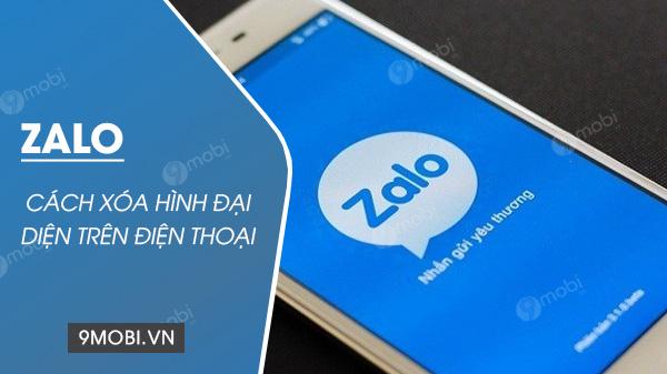 Hướng dẫn tháo gỡ ảnh đại diện Zalo trên điện thoại một cách dễ dàng