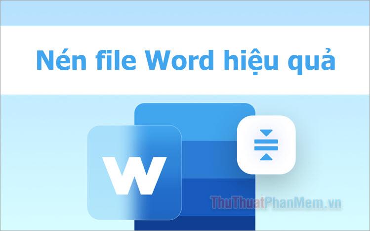 Các phương pháp nén file Word hiệu quả nhất