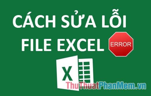 Giải pháp xử lý khi không thể mở file Excel