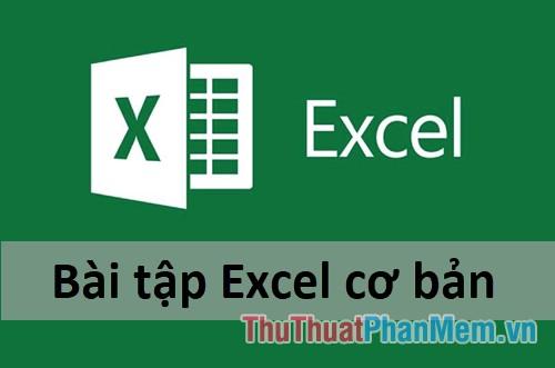 Các bài tập Excel cơ bản cho người mới bắt đầu