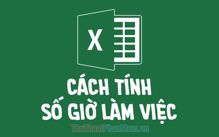 Hướng dẫn tính toán số giờ làm việc trong Excel một cách hiệu quả và chính xác.