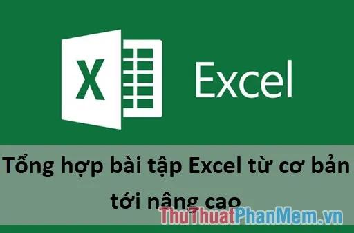 Khám phá bộ sưu tập bài tập Excel, từ cơ bản đến nâng cao, giúp bạn nắm vững các kỹ thuật và hàm trong Excel. Những bài tập này được thiết kế để bạn luyện tập và hoàn thiện kỹ năng sử dụng Excel trong mọi tình huống công việc.