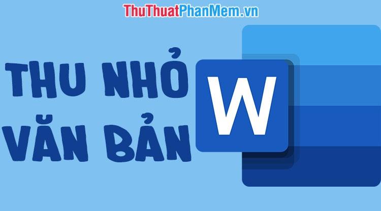 Cách làm giảm kích thước văn bản trong Word