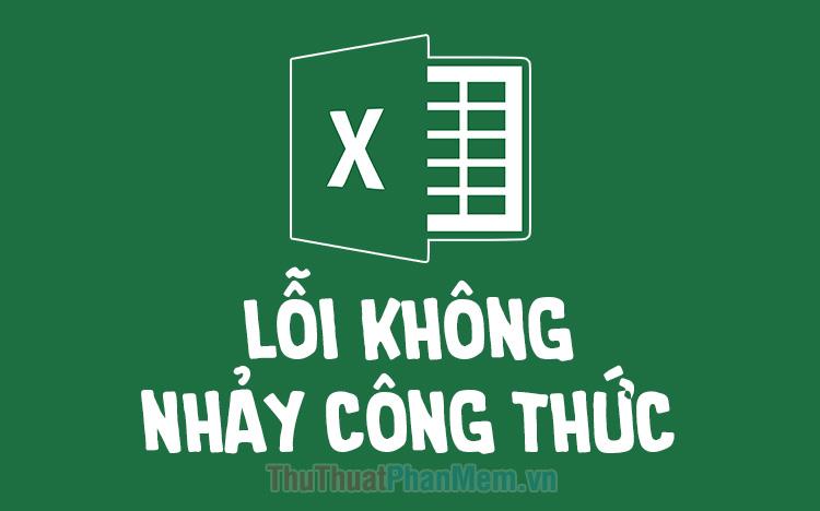 Sự cố công thức không hoạt động trong Excel và cách khắc phục