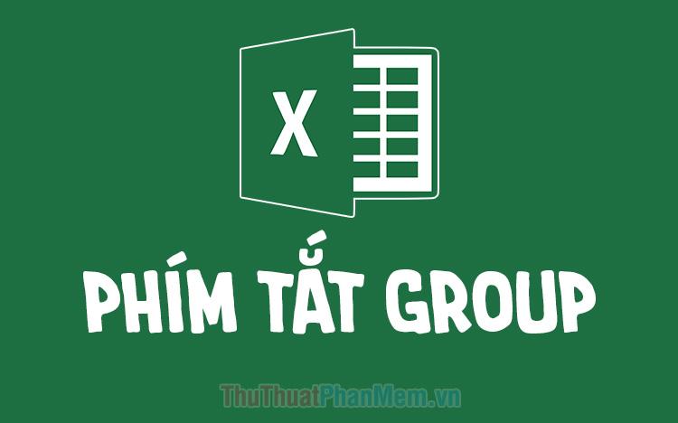 Phím tắt nhóm trong Excel