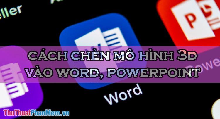 Khám phá cách tích hợp mô hình 3D vào tài liệu Word và bài thuyết trình PowerPoint trong Office 2016, tạo điểm nhấn độc đáo cho công việc của bạn.