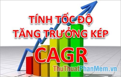 CAGR là một chỉ số quan trọng để đo lường tốc độ tăng trưởng kép hàng năm. Vậy bạn có biết cách tính toán và áp dụng nó trong các tình huống thực tế?