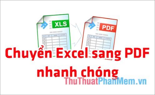 Khám phá cách chuyển đổi file Excel sang PDF, đảm bảo quá trình diễn ra nhanh chóng và giữ nguyên định dạng ban đầu.