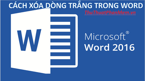 Hướng dẫn cách loại bỏ các dòng trống (dòng trắng) trong Word