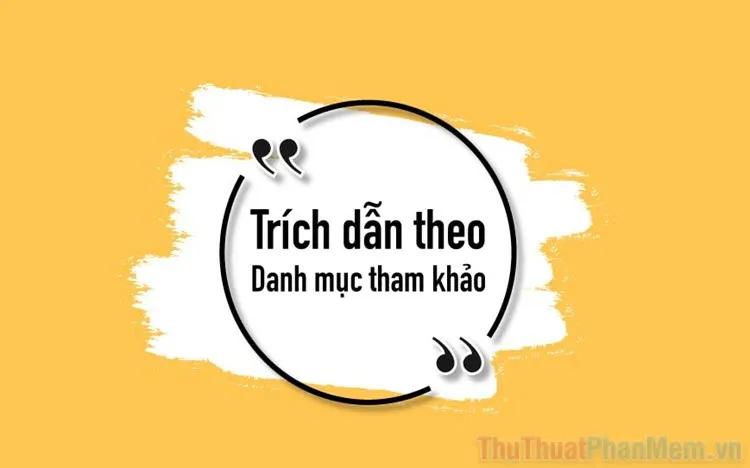 Hướng dẫn trích dẫn tài liệu tham khảo chuẩn trong Word