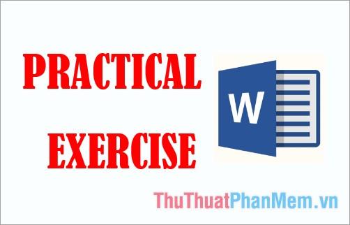 Bộ sưu tập các bài tập Word, bài tập thực hành Word để cải thiện kỹ năng sử dụng phần mềm này.