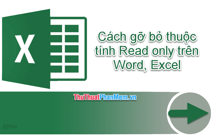 Cách tắt thuộc tính Chỉ Đọc trên Word và Excel một cách đơn giản