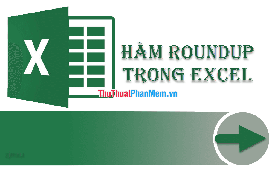 Hàm ROUNDUP trong Excel – Hướng dẫn sử dụng và ví dụ chi tiết