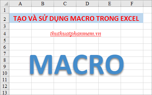 Hướng dẫn tạo và sử dụng Macro trong Excel: Cách tạo, lưu và thực thi các macro giúp tự động hóa các tác vụ trong Excel.