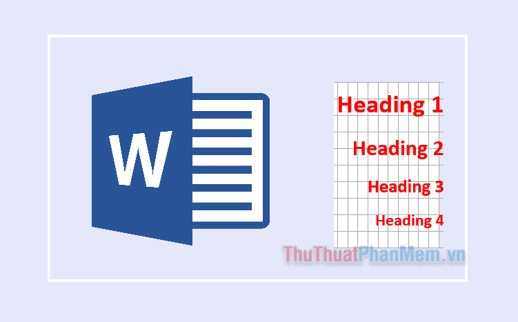 Hướng dẫn chi tiết cách tạo Heading trong Word, đơn giản nhưng đầy đủ, giúp bạn làm chủ việc trình bày tài liệu.