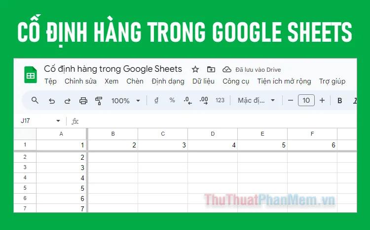 Hướng dẫn cách cố định hàng trong Google Sheets một cách đơn giản