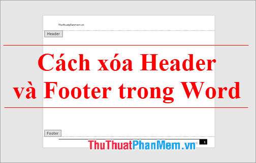 Cách xóa bỏ Header và Footer trong Word dễ dàng