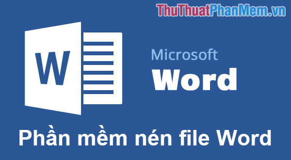 Top 3 phần mềm giảm dung lượng file Word tốt nhất năm 2025