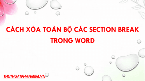 Cách xóa toàn bộ các Break Section trong Word