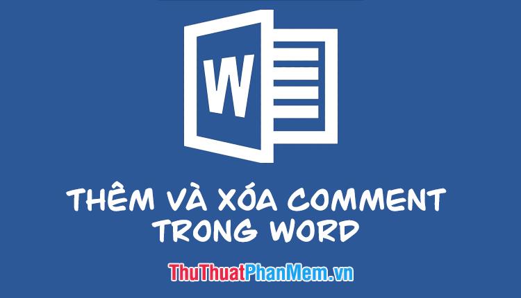 Hướng dẫn xóa Comment trong Word một cách đơn giản