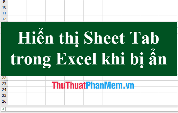 Hướng dẫn khôi phục thanh Sheet Tab bị ẩn trong Excel