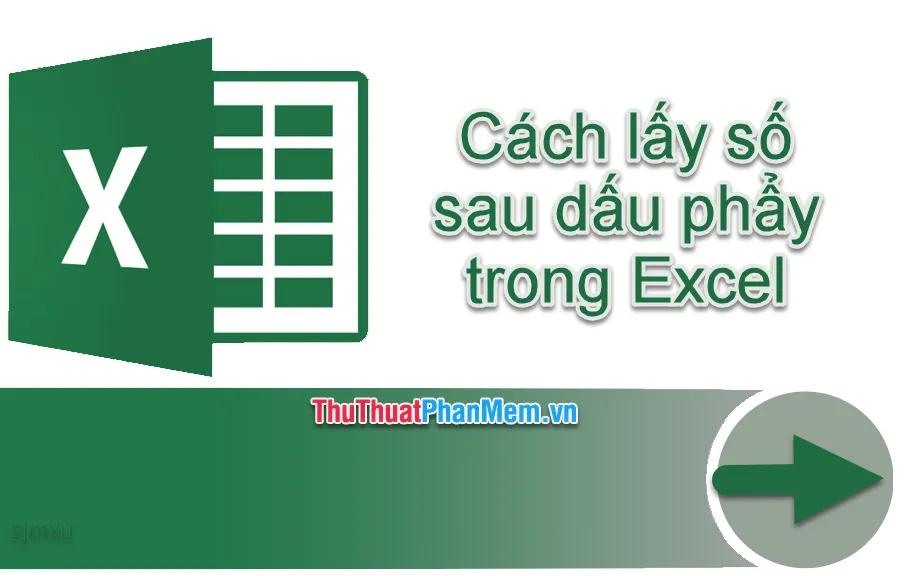 Cách trích xuất phần số sau dấu phẩy trong Excel