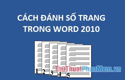 Hướng dẫn cách đánh số trang trong Word 2010