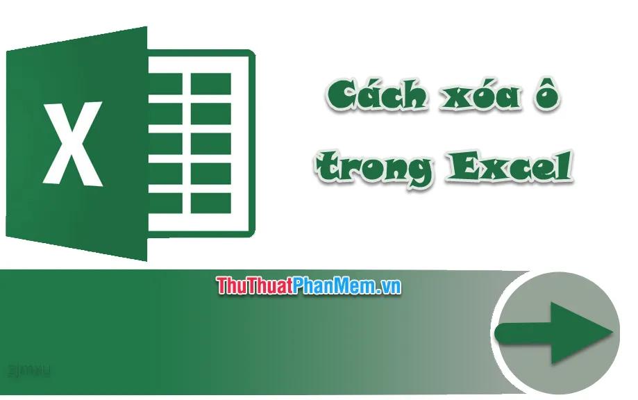 Cách loại bỏ ô trong Excel một cách nhanh chóng và hiệu quả.