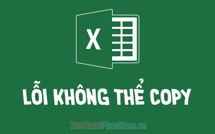 Cách khắc phục sự cố không thể sao chép trong Excel