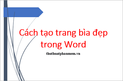 Hướng dẫn tạo trang bìa ấn tượng trong Word