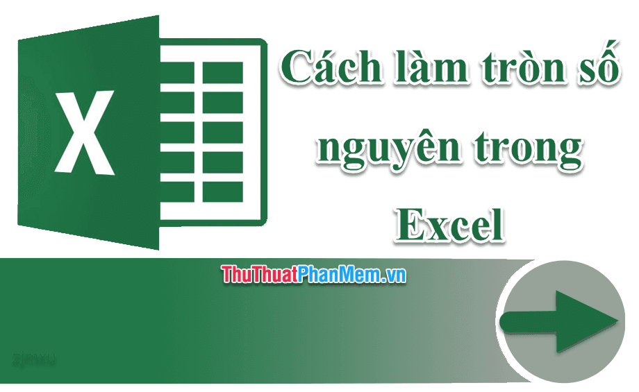 Phương pháp làm tròn số nguyên trong Excel