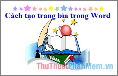 Hướng dẫn tạo trang bìa trong Word - Cách thiết kế bìa đẹp mắt