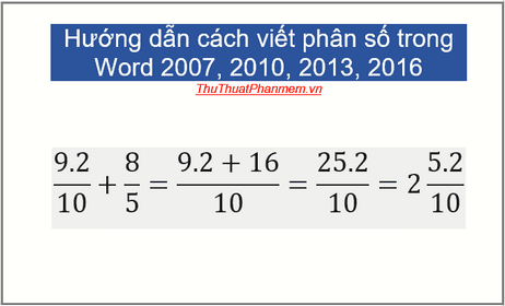 Hướng dẫn cách viết phân số trong Word - Cung cấp chi tiết về cách thao tác viết phân số qua các phiên bản Word 2007, 2010, 2013, 2016, giúp bạn dễ dàng soạn thảo văn bản với các công thức toán học cần thiết.