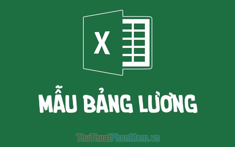 Mẫu bảng lương Excel 2025 cập nhật