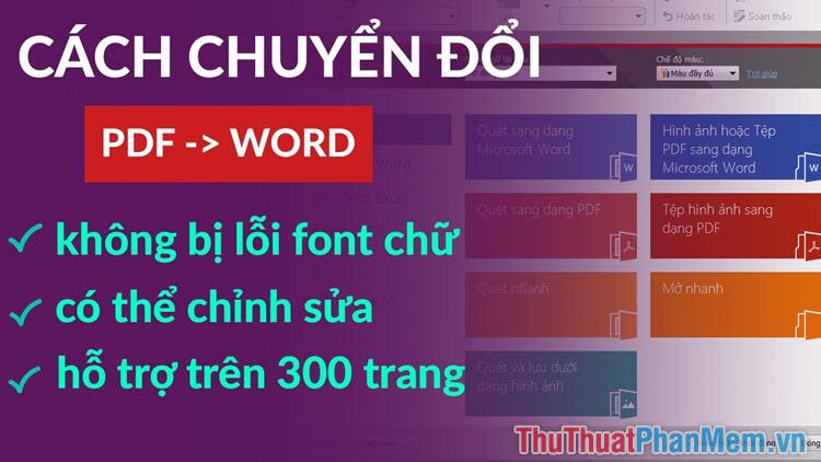 2 phần mềm chuyển PDF sang Word nhanh chóng, chính xác, không gặp phải lỗi phông chữ