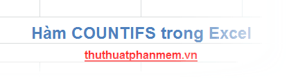 Hàm COUNTIFS trong Excel là công cụ mạnh mẽ giúp bạn đếm các ô thỏa mãn nhiều điều kiện cùng lúc, nâng cao khả năng phân tích dữ liệu.