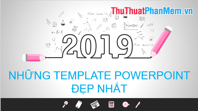 Khám phá bộ sưu tập những Template PowerPoint tuyệt đẹp