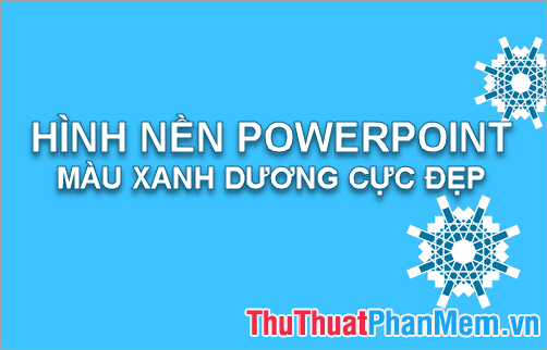 Khám phá bộ sưu tập hơn 50 hình nền PowerPoint màu xanh dương đẹp mắt, phù hợp cho mọi bài thuyết trình chuyên nghiệp.