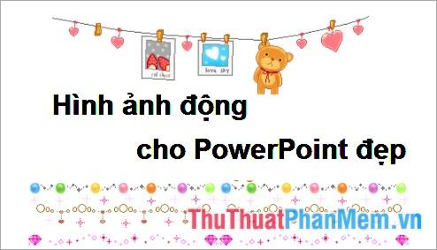 Những hình ảnh động đẹp mắt để tô điểm cho bài thuyết trình PowerPoint thêm phần sống động